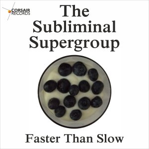 sleeve artwork for the single Faster Than Slow' from The Subliminal Supergroup